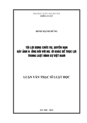 Luận văn thạc sĩ vnu ls tội lợi dụng chức vụ quyền hạn gây ảnh hưởng đối với người khác để trục lợi trong luật hình sự việt nam