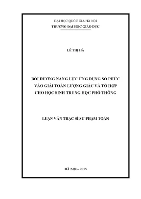 Luận văn thạc sĩ vnu ued bồi dưỡng năng lực ứng dụng số phức vào giải toán lượng giác và tổ hợp cho học sinh trung học phổ thông