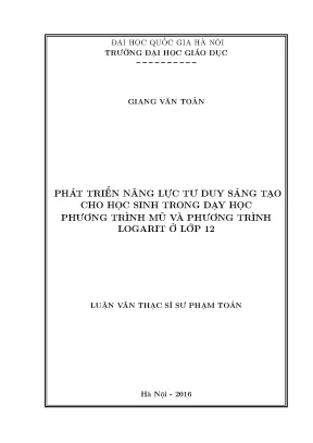 Luận văn thạc sĩ vnu ued phát triển năng lực tư duy sáng tạo của học sinh thông qua dạy học phương trình mũ và phương trình logarit ở lớp 12