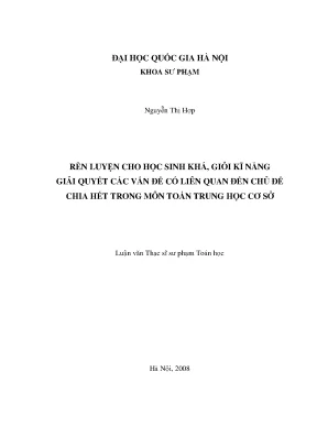 Luận văn thạc sĩ vnu ued rèn luyện cho học sinh khá giỏi kỹ năng giải quyết các vấn đề liên quan đến chủ đề chia hết trong môn toán trung học cơ sở