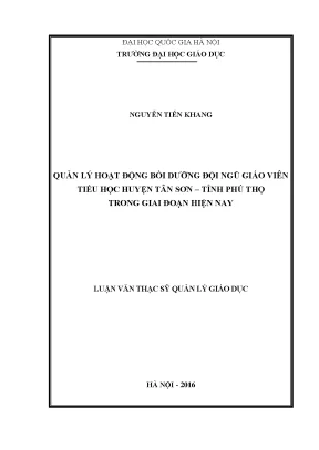 Luận văn thạc sĩ vnu ued quản lý hoạt động bồi dưỡng đội ngũ giáo viên tiểu học huyện tân sơn tỉnh phú thọ trong giai đoạn hiện nay