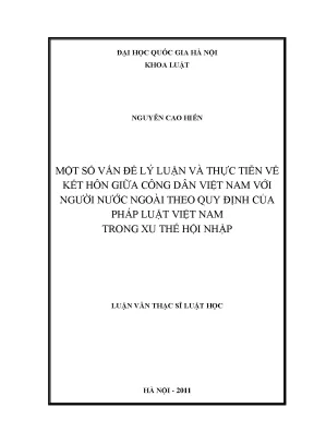 Luận văn thạc sĩ vnu ls một số vấn đề lý luận và thực tiễn về kết hôn giữa công dân việt nam với người nước ngoài theo quy định của pháp luật việt nam trong xu thế hội nhập
