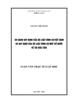 Luận văn thạc sĩ vnu ls so sánh quy định của bộ luật hình sự việt nam và quy định của bộ luật hình sự một số nước về tội rửa tiền