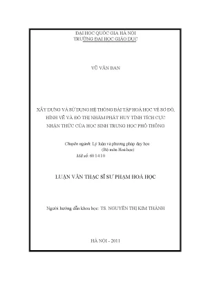 Luận văn thạc sĩ vnu ued xây dựng và sử dụng hệ thống bài tập hóa học về sơ đồ hình vẽ và độ thị nhằm phát huy tính tích cực nhận thức của học sinh trung học phổ thông