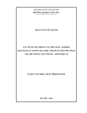 Luận văn thạc sĩ vnu ued xây dựng hệ thống câu hỏi trắc nghiệm khách quan trong dạy học nội dung phương pháp tọa độ trong mặt phẳng hình học 10