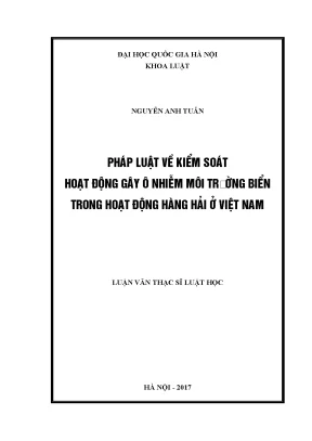 Luận văn thạc sĩ vnu ls pháp luật về kiểm soát hoạt động gây ô nhiễm môi trường biển trong hoạt động hàng hải ở việt nam luận văn ths luật 623801