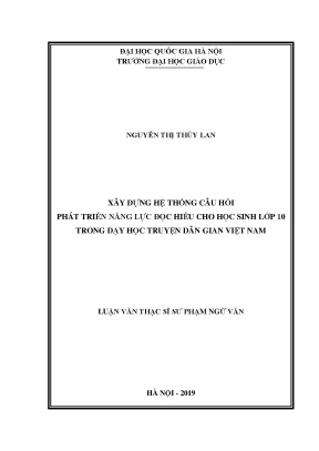 Luận văn thạc sĩ vnu ued xây dựng hệ thống câu hỏi phát triển năng lực đọc hiểu cho học sinh lớp 10 trong dạy học truyện dân gian việt nam