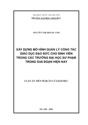 Luận văn thạc sĩ vnu ued xây dựng mô hình quản lý công tác giáo dục đạo đức cho sinh viên trong các trường đại học sư phạm trong giai đoạn hiện nay luận án ts giáo dục học 60 14 05 01