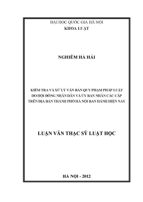 Luận văn thạc sĩ vnu ls kiểm tra và xử lý văn bản quy phạm pháp luật do hội đồng nhân dân và ủy ban nhân dân các cấp trên địa bàn thành phố hà nội ban hành hiện nay