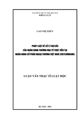 Luận văn thạc sĩ vnu ls pháp luật về xử lý nợ xấu của ngân hàng thương mại từ thực tiễn tại ngân hàng cổ phần ngoại thương việt nam vietcombank