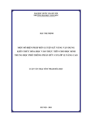 Luận văn thạc sĩ vnu ued một số biện pháp rèn luyện kỹ năng vận dụng kiến thức hóa học vào thực tiễn cho học sinh trung học phổ thông phần hữu cơ lớp 12 ban nâng cao