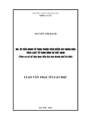 Luận văn thạc sĩ vnu ls người tiến hành tố tụng thuộc viện kiểm sát nhân dân theo luật tố tụng hình sự việt nam trên cơ sở số liệu thực tiễn địa bàn thành phố hà nội