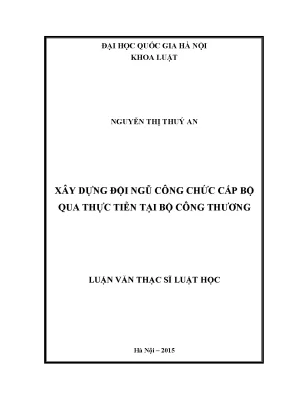 Luận văn thạc sĩ vnu ls xây dựng đội ngũ công chức cấp bộ qua thực tiễn tại bộ công thương