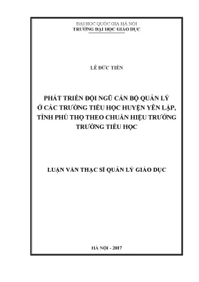 Luận văn thạc sĩ vnu ued phát triển đội ngũ cán bộ quản lý ở các trường tiểu học huyện yên lập tỉnh phú thọ theo chuẩn hiệu trưởng trường tiểu học