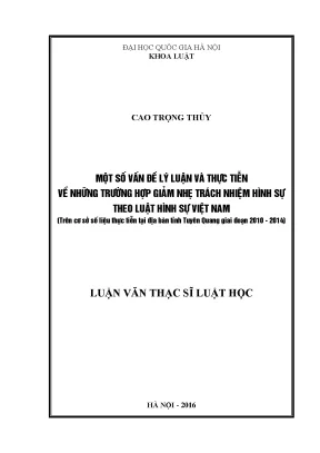 Luận văn thạc sĩ vnu ls một số vấn đề lý luận và thực tiễn về những trường hợp giảm nhẹ trách nhiệm hình sự theo luật hình sự việt nam trên cơ sở số liệu thực tiễn tại địa bàn tỉnh tuyên quang