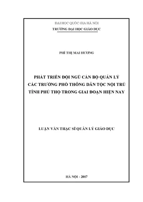 Luận văn thạc sĩ vnu ued phát triển đội ngũ cán bộ quản lý các trường phổ thông dân tộc nội trú tỉnh phú thọ trong giai đoạn hiện nay