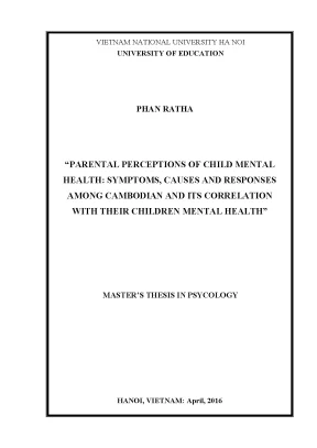 Luận văn thạc sĩ vnu ued parental perceptions of child mental health symptoms causes and responses among cambodian and its correlation with their children mental health
