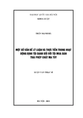 Luận văn thạc sĩ vnu ls một số vấn đề lý luận và thực tiễn trong hoạt động định tội danh đối với tội mua bán trái phép chất ma túy