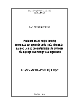 Luận văn thạc sĩ vnu ls phân hóa trách nhiệm hình sự trong các quy định của quốc triều hình luật bài học lịch sử cho hoàn thiện các quy định của bộ luật hình sự việt nam hiện hành