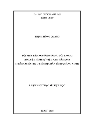 Luận văn thạc sĩ vnu ls tội mua bán người dưới 16 tuổi trong bộ luật hình sự việt nam năm 2015 trên cơ sở thực tiễn địa bàn tỉnh quảng ninh