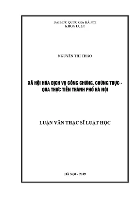 Luận văn thạc sĩ vnu ls xã hội hóa dịch vụ công chứng chứng thực qua thực tiễn thành phố hà nội