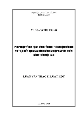Luận văn thạc sĩ vnu ls pháp luật về huy động vốn dưới hình thức nhận tiền gửi và thực tiễn tại ngân hàng nông nghiệp và phát triển nông thôn việt nam