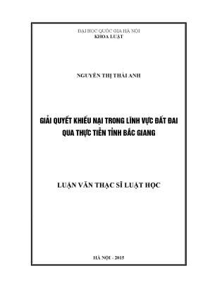 Luận văn thạc sĩ vnu ls giải quyết khiếu nại trong lĩnh vực đất đai qua thực tiễn tỉnh bắc giang