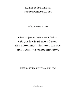 Luận văn thạc sĩ vnu ued rèn luyện cho học sinh kĩ năng giải quyết vấn đề bằng sử dụng tình huống thực tiễn trong dạy học sinh học 11 trung học phổ thông