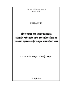 Luận văn thạc sĩ vnu ls bảo vệ quyền con người thông qua các biện pháp ngăn chặn hạn chế quyền tự do theo quy định của luật tố tụng hình sự việt nam