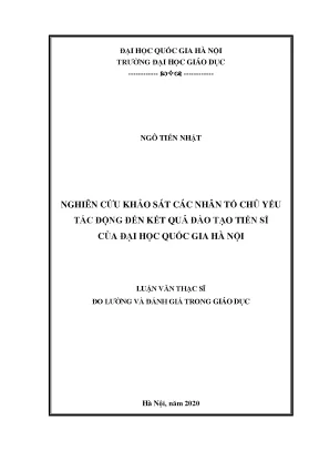Luận văn thạc sĩ vnu ued nghiên cứu khảo sát các nhân tố chủ yếu tác động đến kết quả đào tạo tiến sĩ của đại học quốc gia hà nội