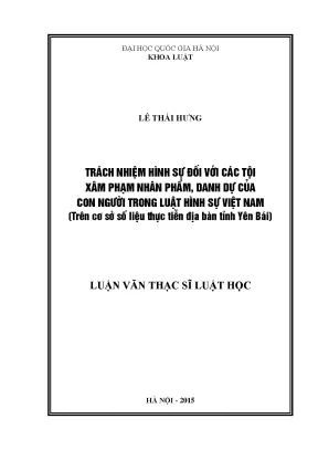 Luận văn thạc sĩ vnu ls trách nhiệm hình sự đối với các tội xâm phạm nhân phẩm danh dự của con người trong luật hình sự việt nam trên cơ sở số liệu thực tiễn địa bàn tỉnh yên bái