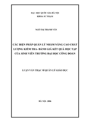 Luận văn thạc sĩ vnu ued các biện pháp quản lý nhằm nâng cao chất lượng kiểm tra đánh giá kết quả học tập của sinh viên trường đại học công đoàn