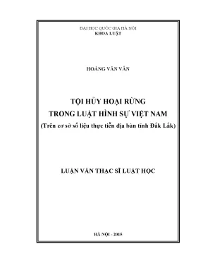 Luận văn thạc sĩ vnu ls tội hủy hoại rừng trong luật hình sự việt nam trên cơ sở số liệu thực tiễn địa bàn tỉnh đắk lắk