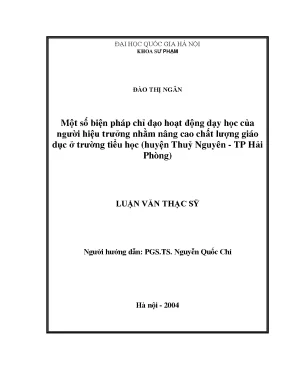 Luận văn thạc sĩ vnu ued một số biện pháp chỉ đạo hoạt động dạy học của người hiệu trưởng nhằm nâng cao chất lượng giáo dục ở trường tiểu học huyện thuỷ nguyên tp hải phòng