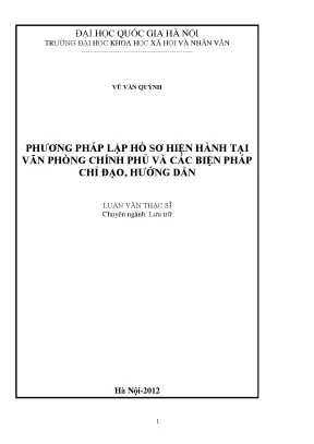 Luận văn thạc sĩ ussh phương pháp lập hồ sơ hiện hành tại văn phòng chính phủ và các biện pháp chỉ đạo hướng dẫn