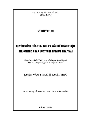 Luận văn thạc sĩ vnu ls quyền sống của thai nhi và vấn đề hoàn thiện khuôn khổ pháp luật việt nam về phá thai luận văn ths luật pháp luật về quyền con người chuyên nghành đào tạo thí điểm