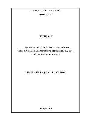 Luận văn thạc sĩ vnu ls hoạt động giải quyết khiếu nại tố cáo trên địa bàn huyện quốc oai thành phố hà nội thực trạng và giải pháp