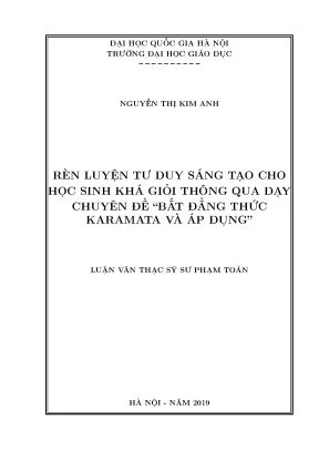 Luận văn thạc sĩ vnu ued rèn luyện tư duy sáng tạo cho học sinh khá giỏi thông qua dạy chuyên đề bất đẳng thức karamata và áp dụng