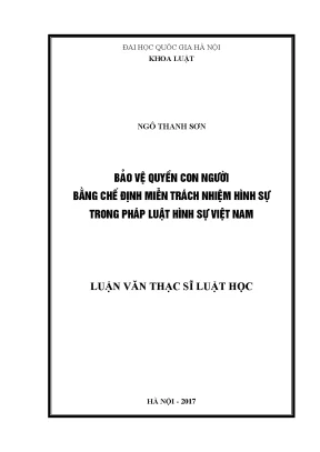 Luận văn thạc sĩ vnu ls bảo vệ quyền con người bằng chế định miễn trách nhiệm hình sự trong pháp luật hình sự việt nam