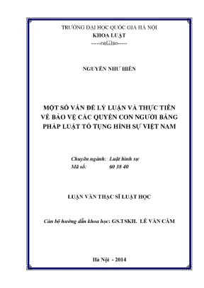 Luận văn thạc sĩ vnu ls một số vấn đề lý luận và thực tiễn về bảo vệ các quyền con người bằng pháp luật tố tụng hình sự việt nam