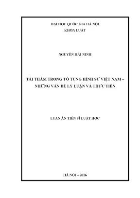 Luận văn thạc sĩ vnu ls tái thẩm trong tố tụng hình sự việt nam những vấn đề lý luận và thực tiễn luận án ts luật 62 38 40 01