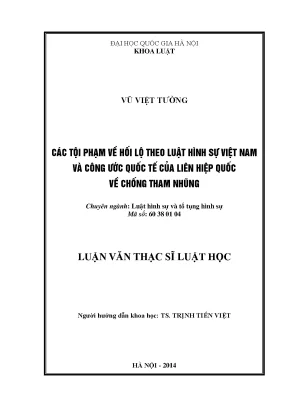 Luận văn thạc sĩ vnu ls các tội phạm về hối lộ theo luật hình sự việt nam và công ước quốc tế của liên hiệp quốc về chống tham nhũng luận văn ths luật 60 38 01 04
