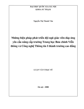 Luận văn thạc sĩ vnu ued những biện pháp phát triển đội ngũ giáo viên đáp ứng yêu cầu nâng cấp trường trung học bưu chính viễn thông và công nghệ thông tin i thành trường cao đẳng