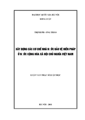 Luận văn thạc sĩ vnu ls xây dựng các cơ chế nhà nước bảo vệ hiến pháp ở nước cộng hòa xã hội chủ nghĩa việt nam