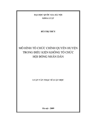 Luận văn thạc sĩ vnu ls mô hình tổ chức chính quyền huyện trong điều kiện không tổ chức hội đồng nhân dân