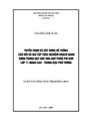 Luận văn thạc sĩ vnu ued tuyển chọn và xây dựng hệ thống câu hỏi và bài tập trắc nghiệm khách quan dùng trong dạy học hóa học phần phi kim lớp 11 nâng cao trung học phổ thông