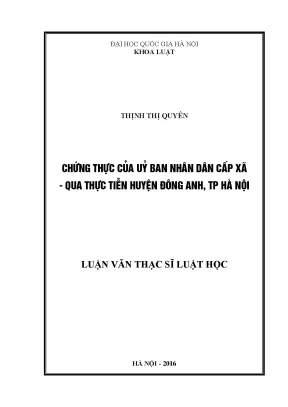 Luận văn thạc sĩ vnu ls chứng thực của uỷ ban nhân dân cấp xã qua thực tiễn huyện đông anh tp hà nội