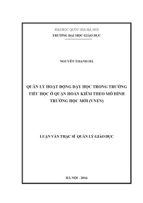 Luận văn thạc sĩ vnu ued quản lý hoạt động dạy học trong trường tiểu học quận hoàn kiếm theo mô hình trường học mới vnen