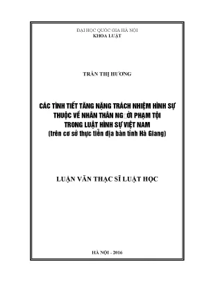 Luận văn thạc sĩ vnu ls các tình tiết tăng nặng trách nhiệm hình sự thuộc về nhân thân người phạm tội trong luật hình sự việt nam trên cơ sở thực tiễn địa bàn tỉnh hà giang