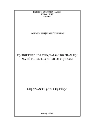 Luận văn thạc sĩ vnu ls tội hợp pháp hóa tiền tài sản do phạm tội mà có trong luật hình sự việt nam